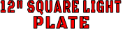 12" SQUARE LIGHT PLATE