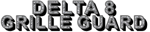      DELTA 8 GRILLE GUARD