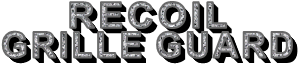       RECOIL GRILLE GUARD
