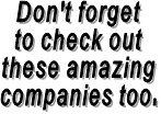 Don't forget to check out these amazing companies too.